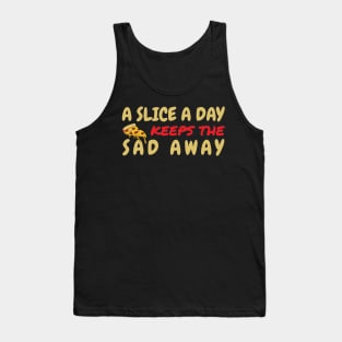 A Slice A Day Keeps The Sad Away Tank Top